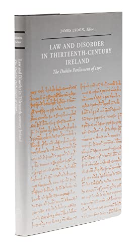Stock image for Law and Disorder in Medieval Ireland - The Dublin Parliament of 1297 for sale by Geata Buidhe - Yellow Gate - Books
