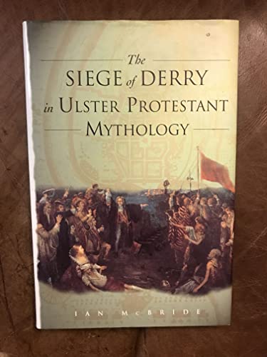 Imagen de archivo de The Siege of Derry in Ulster Protestant Mythology a la venta por Wonder Book