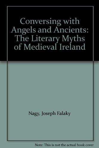 9781851823031: Conversing with Angels and Ancients: Literary Myths of Medieval Ireland