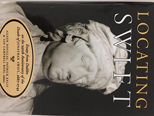 Beispielbild fr Locating Swift: Essays on the 250th Anniversary of the Death of Jonathan Swift zum Verkauf von Kennys Bookstore