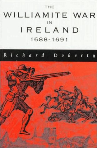 9781851823758: The Williamite War in Ireland: 1688-1691