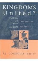 Imagen de archivo de Kingdoms United?: Ireland and Great Britain from 1500 - Integration and Diversity a la venta por Anybook.com