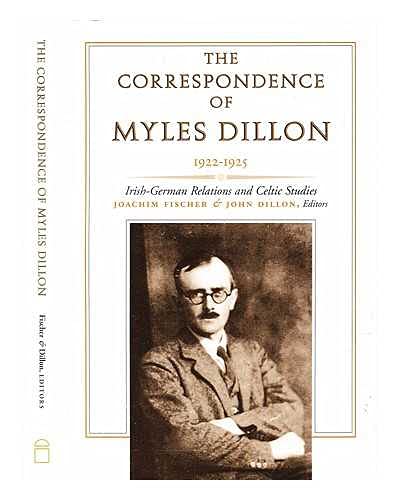 Imagen de archivo de The Correspondence of Myles Dillon, 1923-1925: Irish-German Relations and Celtic Studies a la venta por MusicMagpie