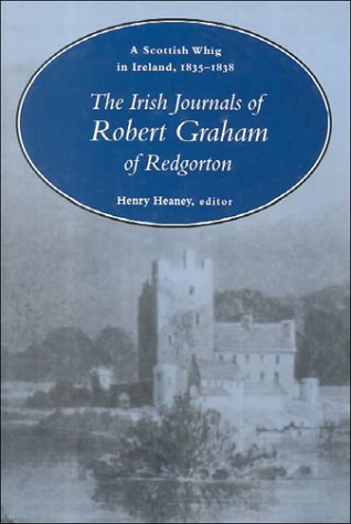 Stock image for A Scottish Whig in Ireland, 1835-1838: The Irish Journals of Robert Graham of Redgorton for sale by HPB-Red