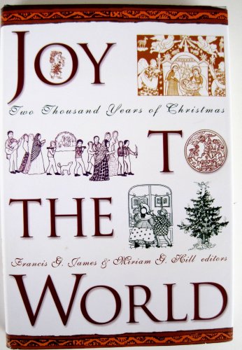 Stock image for Joy to the World: Two Thousand Years of Christmas for sale by BookHolders