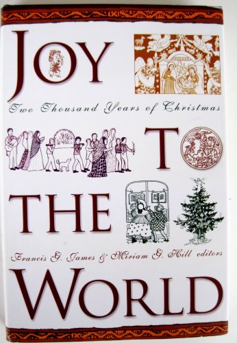 Joy to the World: A Christmas Anthology (9781851824748) by James, Francis; Hill, Miriam G.