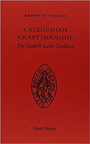 Stock image for Caledonian Craftsmanship: The Scottish Latin Tradition (Medieval studies) for sale by UHR Books