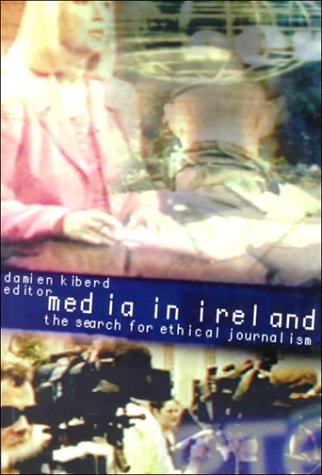 Stock image for Media in Ireland: The Search for Ethical Journalism for sale by Discover Books