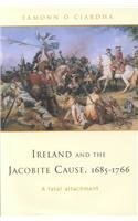 9781851825349: Ireland and the Jacobite Cause, 1685-1766: A Fatal Attachment