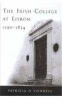 The Irish College at Lisbon, 1590-1834 (9781851825646) by Connell, Patricia O.