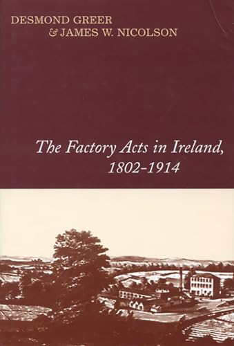 Imagen de archivo de The Factory Acts in Ireland, 1802-1914 a la venta por Better World Books