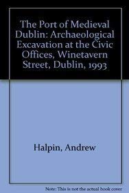 9781851825851: The Port of Medieval Dublin: Archaeological Excavations at the Civic Offices, Winetaveran Street, Dublin, 1993