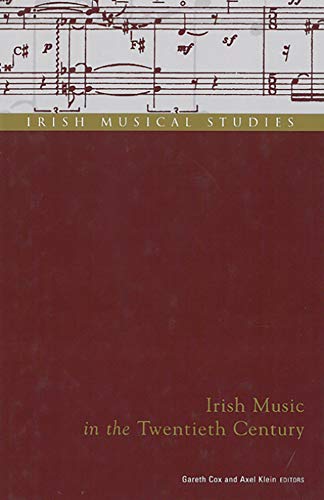 Irish Music in the Twentieth Century: Irish Musical Studies Vol 7