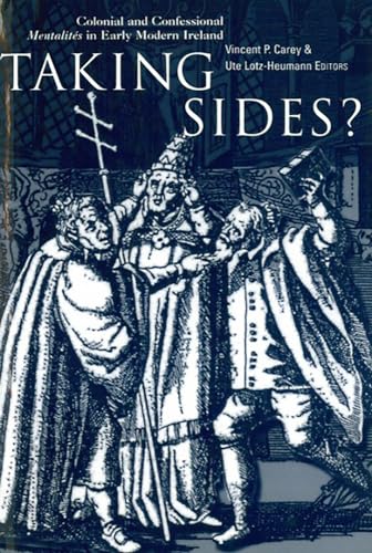 9781851826834: Taking Sides?: Colonial and Confessional Mentalites in Early Modern Ireland : Essays in Honour of Karl S. Bottigheimer: Colonial and Confessional Mentalities in Early Modern Ireland