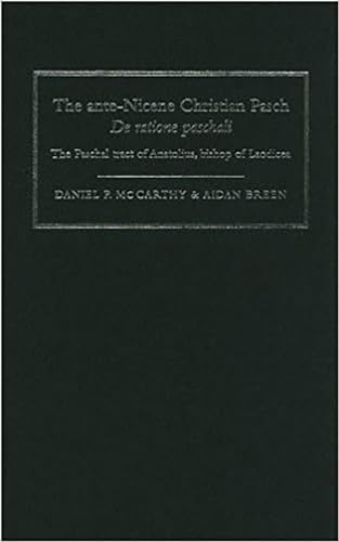 Ante Nicene Christian Pasch De Ratione: The Paschal Tract of Anatolius, Bishop of Laodicea (9781851826971) by Breen, A.