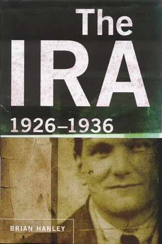 The IRA, 1926-1936 - Hanley, Brian