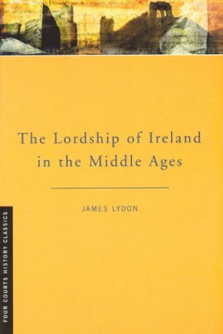 Stock image for The Lordship of Ireland in the Middle Ages. for sale by Sillan Books