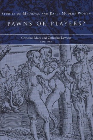 Beispielbild fr Studies on Medieval and Early Modern Women [3]: Pawns or Players? zum Verkauf von Books From California