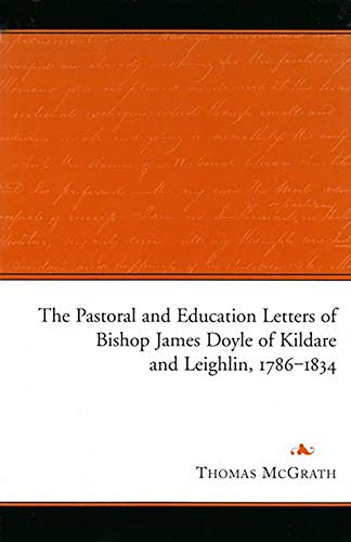 Immagine stock per The Pastoral and Education Letters of Bishop James Doyle of Kildare and Leighlin, 1786-1834