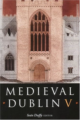 9781851828012: Medieval Dublin V: Proceedings of the Friends of Medieval Dublin Symposium 2003