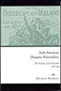 Stock image for Irish-American Diaspora Nationalism: The Friends of Irish Freedom, 1916-35 for sale by Kennys Bookstore