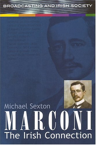 Marconi: The Irish Connection (9781851828418) by Sexton, Michael