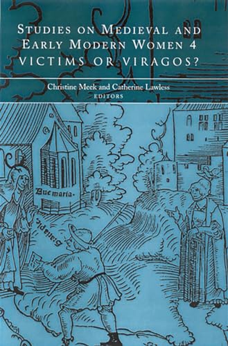 9781851828890: Studies on Medieval And Early Modern Women: Victims or Viragos?