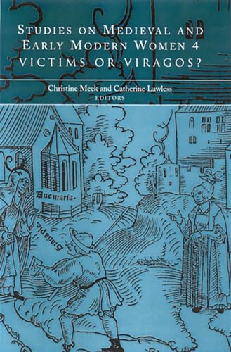 9781851828890: Studies on Medieval and Early Modern Women: Victims or Viragos?: 4