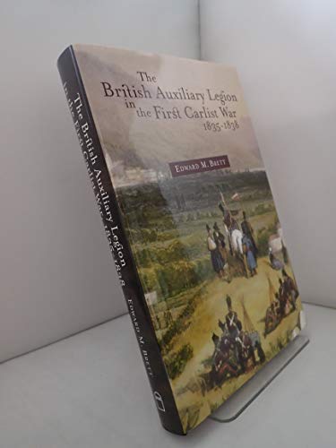 9781851829156: The British Auxiliary Legion in the First Carlist War, 1835-8