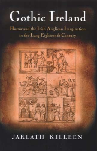 Stock image for Gothic Ireland: Horror and the Irish Anglican Imagination in the Long Eighteenth Century. for sale by Orrin Schwab Books