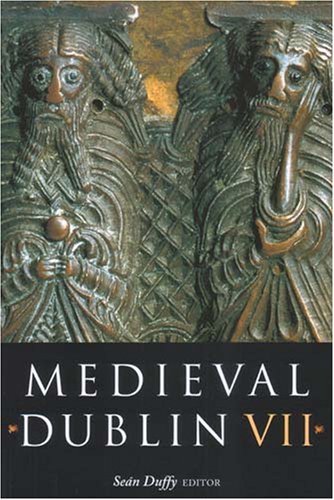 9781851829743: Medieval Dublin VII: Proceedings of the Friends of Medieval Dublin Symposium 2005
