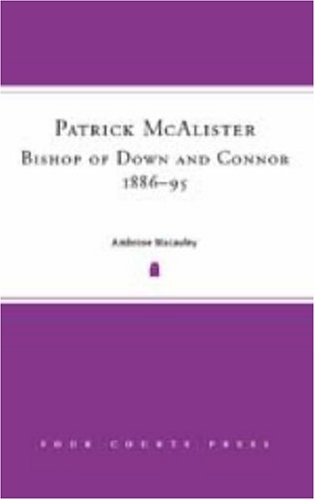 Stock image for Patrick Mcalister, Bishop of Down And Connor, 1886-95 for sale by Tall Stories BA