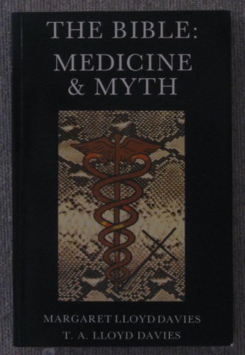 Imagen de archivo de The Bible: Medicine & Myth a la venta por SecondSale