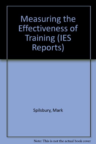 Measuring the effectiveness of training (Report / Institute for Employment Studies) (9781851842087) by Mark Spilsbury