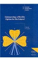 Outsourcing: A Flexible Option for the Future? (9781851842476) by Peter Reilly; Penny Tamkin