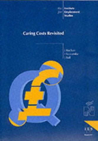 Caring Costs Revisited (IES Report) (IES Reports) (9781851842483) by Unknown Author