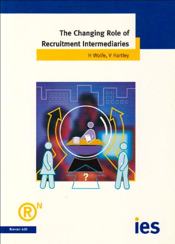 Stock image for The Changing Role of Recruitment Intermediaries (IES Reports) for sale by Phatpocket Limited