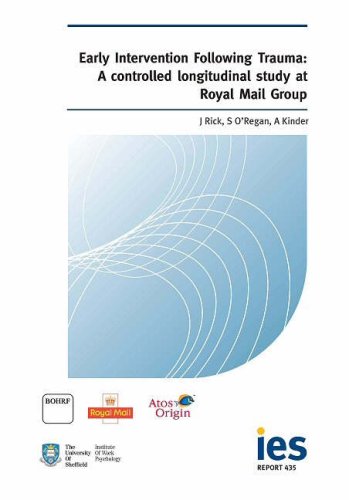 Early Intervention Following Trauma: A Controlled Longitudinal Study at Royal Mail Group (IES Report) (9781851843664) by Rick, J.; O'Regan, Siobhan; Kinder, A.