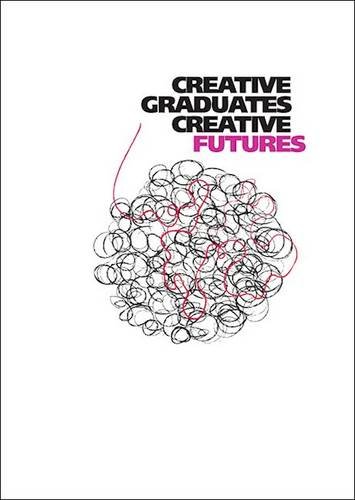 Beispielbild fr Creative Graduates Creative Futures zum Verkauf von WorldofBooks
