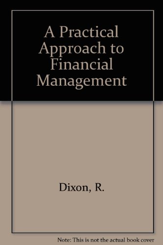 A Practical Approach to Financial Management (9781851850297) by Dixon, R.