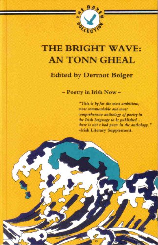Stock image for Bright Wave: an Tonn Gheal: Poetry in Irish Now for sale by Kennys Bookstore