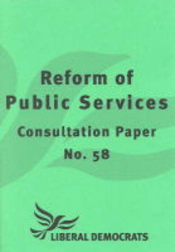 Reform of Public Services: No. 58 (Liberal Democrat Consultation Papers) (9781851876785) by Huhne, Christopher