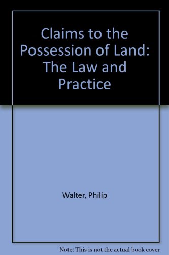 Claims to the possession of land: The law and practice (9781851900008) by Philip Walter