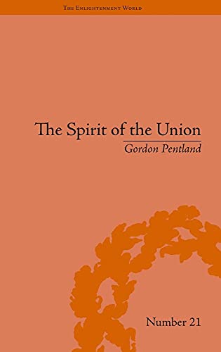 Stock image for The Spirit of the Union: Popular Politics in Scotland (The Enlightenment World) for sale by Chiron Media
