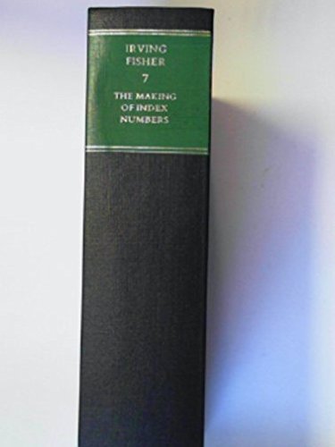 The Making of Index Numbers (Pickering Masters Series1922, 1927) - Irving Fisher