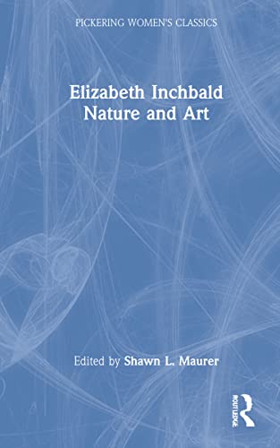 Beispielbild fr Nature and Art by Elizabeth Inchbald : Emily Herbert, or, Perfidy Punish'd (Women's Classics Ser.) zum Verkauf von Bookcase