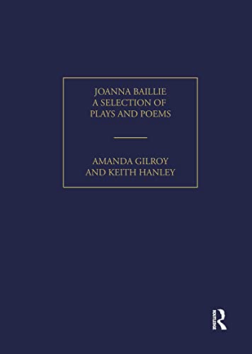 Joanna Baillie: A Selection of Poems and Plays (Pickering Women's Classics) (9781851963584) by Gilroy, Amanda