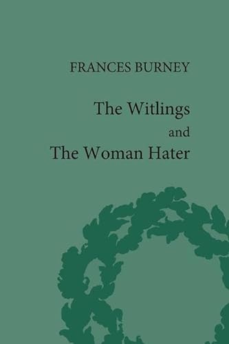 9781851963607: The Witlings and the Woman Hater (Pickering Women's Classics)