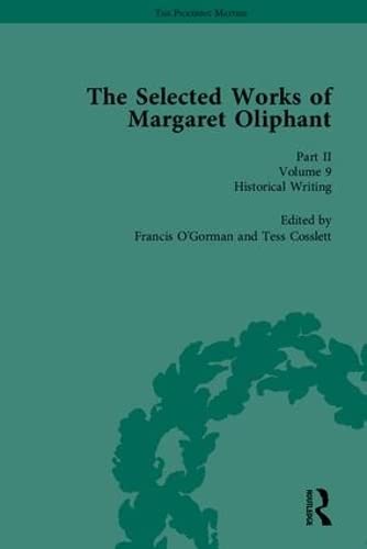 9781851966080: The Selected Works of Margaret Oliphant, Part II: Literary Criticism, Autobiography, Biography and Historical Writing: 5 - 9 (The Pickering Masters)