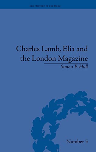 Beispielbild fr Charles Lamb, Elia and the London Magazine: Metropolitan Muse zum Verkauf von Buchpark